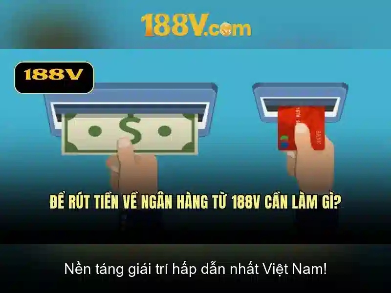 Cách rút tiền 188v